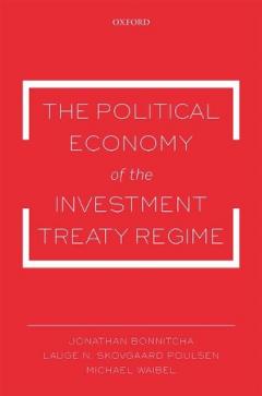 The Political Economy of the Investment Treaty Regime