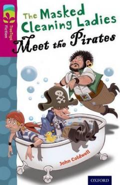 Coperta cărții Oxford Reading Tree TreeTops Fiction: Level 10 More Pack A: The Masked Cleaning Ladies Meet the Pirates