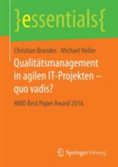 Qualitatsmanagement in agilen IT-Projekten - quo vadis?