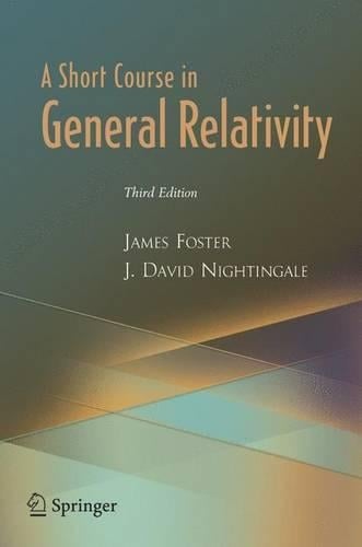 A Short Course in General Relativity - James Foster, J.David (State University of New York ...