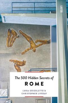 The 500 Hidden Secrets of Rome