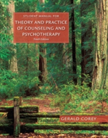 Student Manual for Corey&#039;s Theory and Practice of Counseling and Psychotherapy