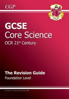GCSE Core Science OCR 21st Century Revision Guide - Foundation (with Online Edition) (A*-G ...