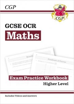 GCSE Maths OCR Exam Practice Workbook: Higher - for the Grade 9-1 Course (includes Answers)