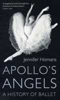 Apollo&#039;S Angels: a History of Ballet
