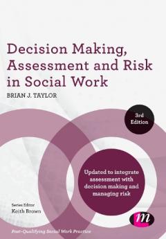 Decision Making, Assessment and Risk in Social Work