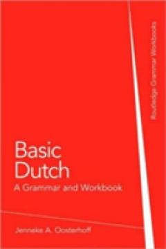 Basic Dutch: A Grammar and Workbook