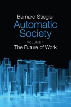 Coperta cărții Automatic Society - Volume 1, the Future of Work
