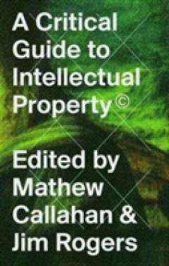 A Critical Guide to Intellectual Property