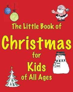 Coperta cărții The Little Book of Christmas for Kids of All Ages
