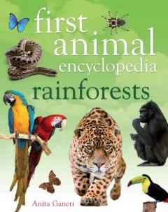 Coperta cărții First Animal Encyclopedia Rainforests