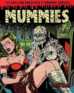 Mummies! Classic Monsters Of Pre-Code Horror Comics