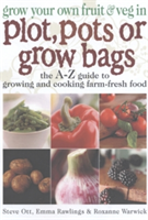 Grow Your Own Fruit and Veg in Plot, Pots or Growbags