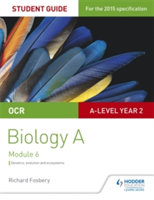 OCR A Level Year 2 Biology A Student Guide: Module 6 - Richard Fosbery