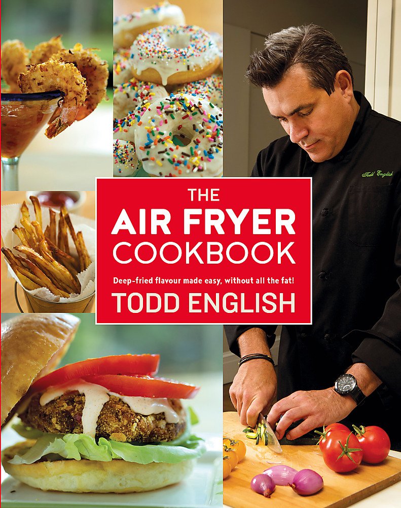 The Air Fryer Cookbook Todd English