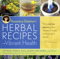 Rosemary Gladstar&#039;s Herbal Recipes for Vibrant Health