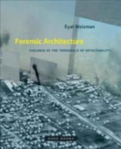 Forensic Architecture - Violence at the Threshold of Detectability