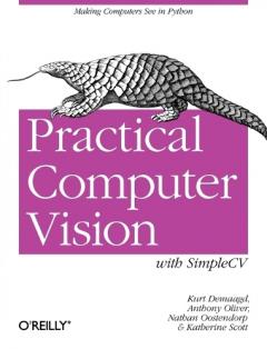 Practical Computer Vision with SimpleCV - Kurt Demaggd, Anthony Oliver ...