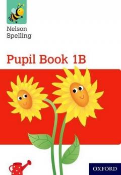 Coperta cărții Nelson Spelling Pupil Book 1B Year 1/P2 (Red Level)