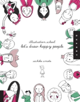 Illustration School: Let&#039;s Draw Happy People