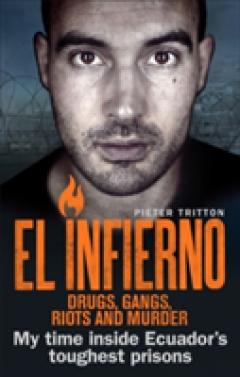 El Infierno: Drugs, Gangs, Riots and Murder