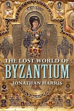 The Lost World of Byzantium