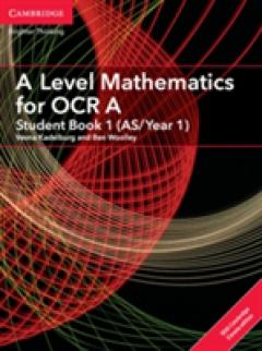 A Level Mathematics for OCR A Student Book 1 (AS/Year 1) with Cambridge Elevate Edition (2 Years)