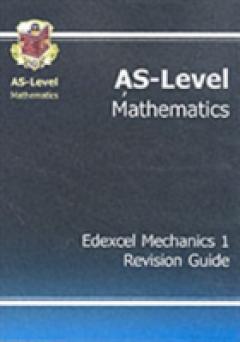 AS-Level Maths Edexcel Module Mechanics 1 Revision Guide - CGP Books