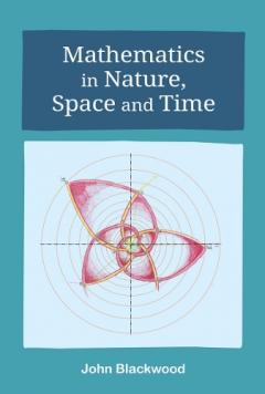 Mathematics in Nature, Space and Time