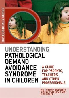 Coperta cărții Understanding Pathological Demand Avoidance Syndrome in Children
