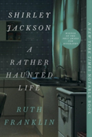 shirley jackson a rather haunted life by ruth franklin