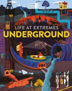EXTREME ENVIRONMENTS GOING UNDERGROUND