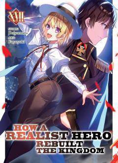 How a Realist Hero Rebuilt the Kingdom - Volume 17
