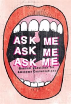 Ask Me, Ask Me, Ask Me