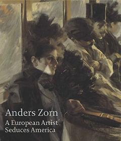 Anders Zorn: a European Artist Seduces America