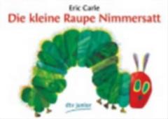 Die Kleine Raupe Nimmerstatt: the Very Hungry Caterpillar