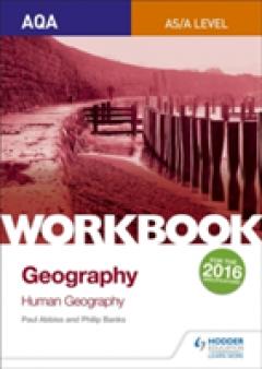 AQA AS/A-Level Geography Workbook 2: Human Geography