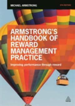 Armstrong's Handbook of Reward Management Practice - Michael Armstrong