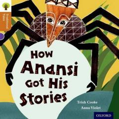 Coperta cărții Oxford Reading Tree Traditional Tales: Level 8: How Anansi Got His Stories