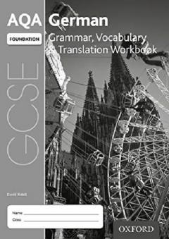 AQA GCSE German: Foundation: Grammar, Vocabulary & Translation Workbook