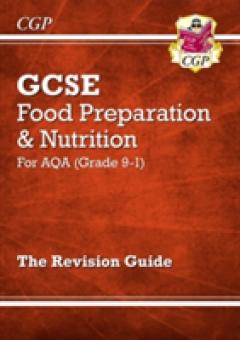 New Grade 9-1 GCSE Food Preparation & Nutrition - AQA Revision Guide