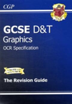 N Graphics Gcse GCSE Design & Technology Graphics OCR Revision Guide (A*-G Course ...
