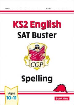 KS2 English SAT Buster: Spelling Book 1 (for tests in 2018 and beyond)