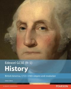 Coperta cărții Edexcel GCSE (9-1) History British America, 1713-1783: empire and revolution Student Book