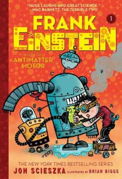 Coperta cărții Frank Einstein and the Antimatter Motor (Frank Einstein series #1)