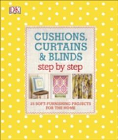 Cushions, Curtains and Blinds Step by Step