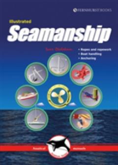 Illustrated Seamanship - Ropes and ropework, Boat handling, Anchoring 2e