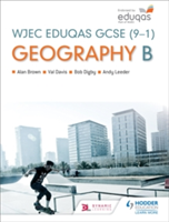 WJEC Eduqas GCSE (9-1) Geography B - Andy Owen, Andy Leeder, Alan Brown ...