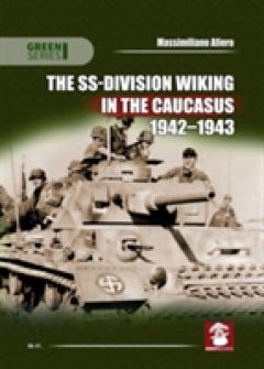 The SS-Division Wiking in the Caucasus 1942-1943