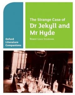 Coperta cărții Oxford Literature Companions: The Strange Case of Dr Jekyll and Mr Hyde